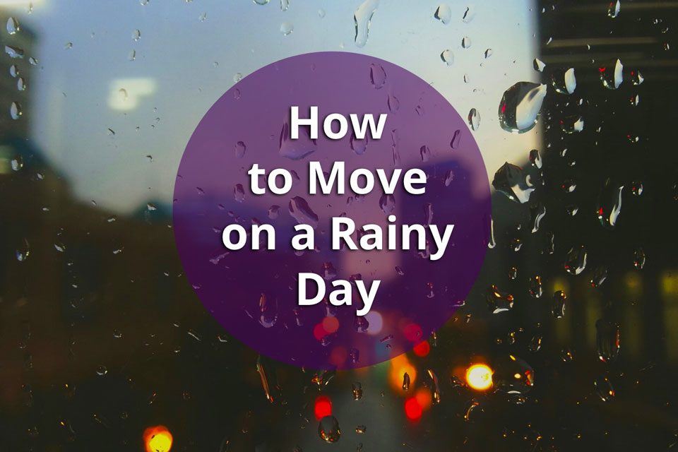 how to move on a rainy day