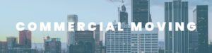 commercial and office moving in la